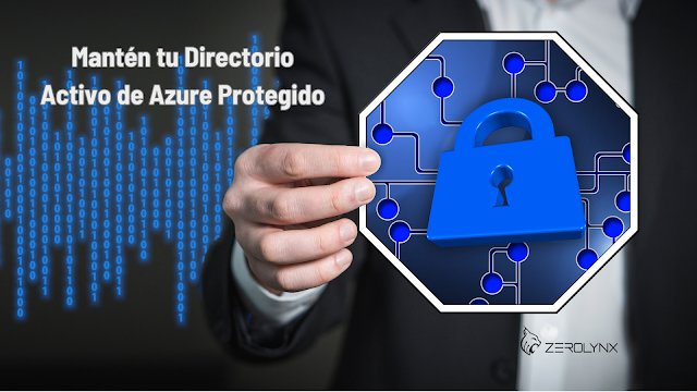 Mantén tu Directorio Activo de Azure Protegido